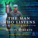 The Man Who Listens to Horses, Monty Roberts
