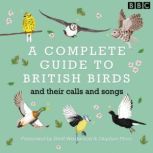 A Complete Guide To British Birds, Brett Westwood
