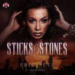Sticks and Stones, Eric Pete
