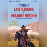 Last Hanging At Paradise Meadow, Stephen Bly