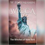 Wicca The Witches of New York, W H Benjamin