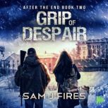 Grip of Despair, Sam J. Fires