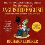 The Revenge of Anguished English, Richard Lederer