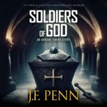 Soldiers of God, J.F. Penn