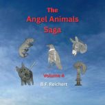 The Angel Animals Saga, B.F. Reichert