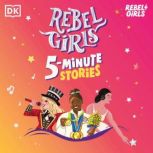 Rebel Girls 5Minute Stories, Rebel Girls