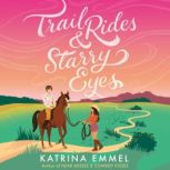 Trail Rides and Starry Eyes, Katrina Emmel