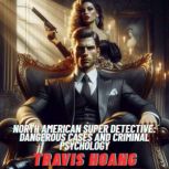 North American Super Detective Dange..., Travis Hoang