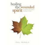 Healing The Wounded Spirit, Phil Pringle