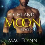 Highland Moon 4 Scottish Werewolf S..., Mac Flynn