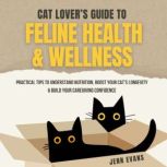 Cat Lovers Guide to Feline Health  ..., Jenn Evans