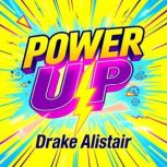 Power Up Become a SoughtAfter Autho..., Drake Alistair