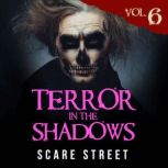 Terror in the Shadows Vol. 6, Scare Street