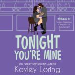 Tonight Youre Mine, Kayley Loring