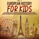 European History for Kids Vol. 2 A C..., Captivating History