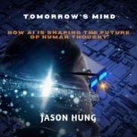 Tomorrows Mind, Jason Hung