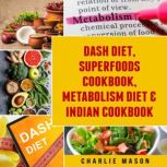 Dash Diet, Superfoods Cookbook, Metab..., Charlie Mason