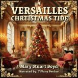 A Versailles Christmas Tide, Mary Stuart Boyd