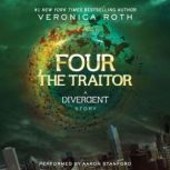 Four The Traitor A Divergent Story, Veronica Roth