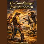 The Gunslinger from Sundown, Josiah Boone