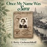 Once My Name Was Sara, I. Betty Grebenschikoff