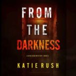 From The Darkness A Dirk King FBI Su..., Katie Rush