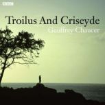 Chaucers Troilus And Criseyde, Geoffrey Chaucer