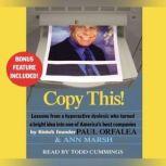 Copy This! Lessons from a Hyperactive Dyslexic Who Turned a Bright Idea Into One of America's Best Companies, Paul Orfalea