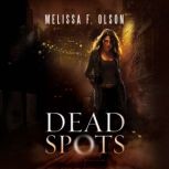 Dead Spots, Melissa F. Olson
