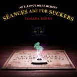 Seances Are for Suckers, Tamara Berry