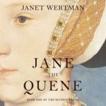 Jane the Quene, Janet Wertman