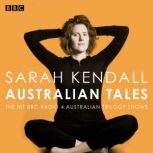 Sarah Kendall Australian Tales, Sarah Kendall