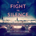 A Fight in Silence, Melanie Metzenthin
