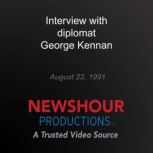 Interview with diplomat George Kennan, PBS NewsHour