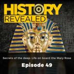 History Revealed Secrets of the deep..., History Revealed Staff