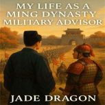 My Life as a Ming Dynasty Military Ad..., Jade Dragon