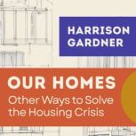 Our Homes, Harrison Gardner