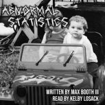 Abnormal Statistics, Max Booth III