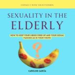 Sexuality in the Elderly, CAROLINE GARCIA