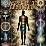 Aspects Of Occultism, Dion Fortune