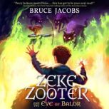 Zeke Zooter and the Eye of Balor, Bruce Jacobs