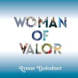 Woman of Valor, Lynne Golodner