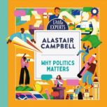 Why Politics Matters, Alastair Campbell