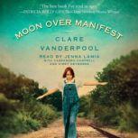 Moon Over Manifest, Clare Vanderpool