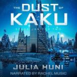 The Dust of Kaku, Julia Huni