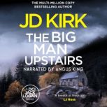 The Big Man Upstairs, JD Kirk