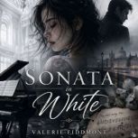 Sonata in White, Valerie Fiddmont