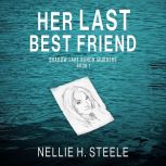Her Last Best Friend, Nellie H. Steele