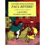 And Then What Happened, Paul Revere?, Jean Fritz