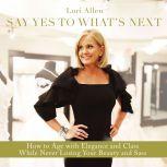 Say Yes to Whats Next, Lori Allen